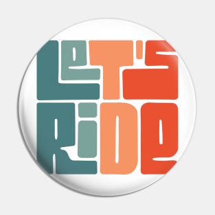 Colorful let's ride Pin