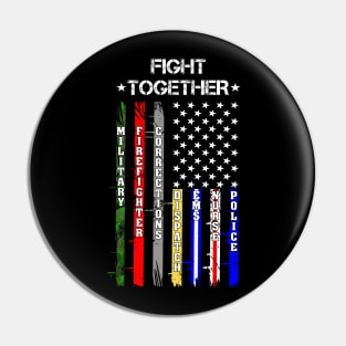 Fight Together USA Flag Thin Line Police, Firefighter Nurses Pin