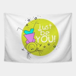 Just be you! Tapestry