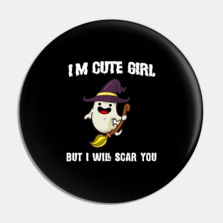 I'm cute girl but i will scar you Halloween Girls Gift Pin