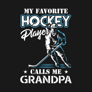 My Favorite Hockey Player Calls Me Grandpa Father's Day Gift T-Shirt