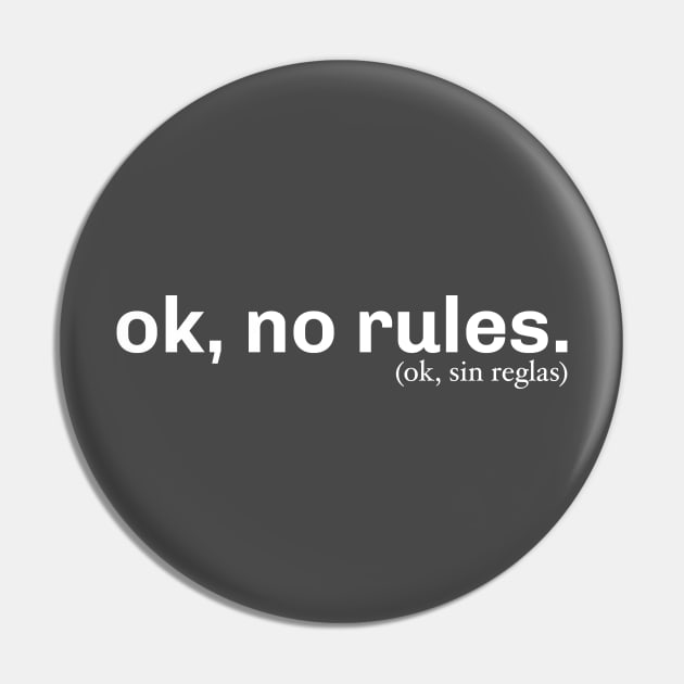 Ok, No Rules Pin by Pigbanko