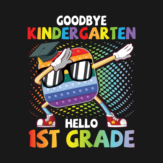 Pop It Student Dabbing Goodbye Kindergarten Hello 1st Grade by joandraelliot