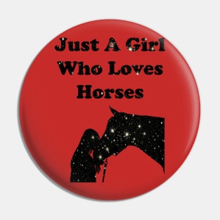 Just A Girl Who Loves Horses Pin