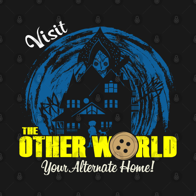 Disover Visit the Other World - Coraline Movie - T-Shirt