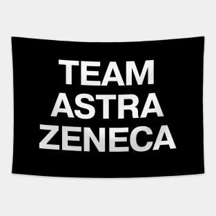 Vaccine pride: TEAM ASTRA ZENECA - fully vaxxed! Tapestry