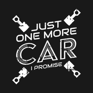 Just One More Car I Promise Car Tuning Racing T-Shirt