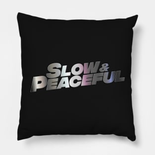 Slow & Peaceful Pillow