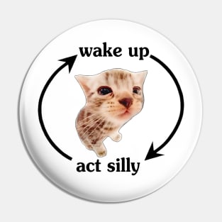 Wake Up Act Silly Pin