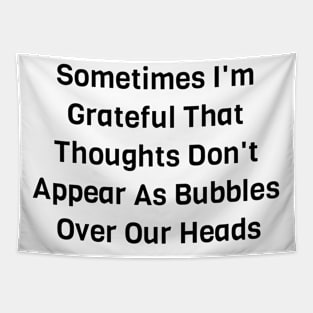 Thoughts Don't Appear As Bubbles Tapestry