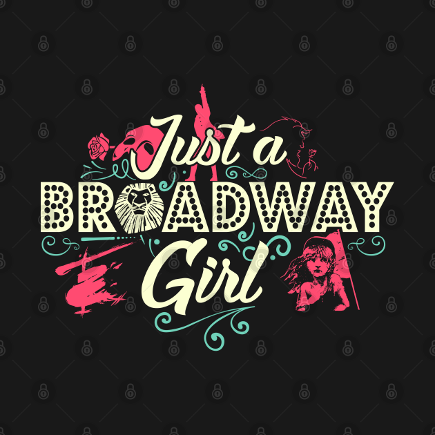Just a Broadway Girl - Broadway - T-Shirt