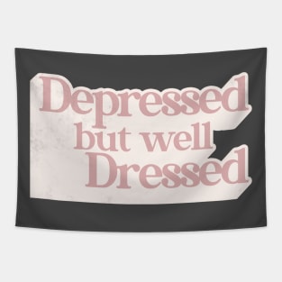 Depressed But Well Dressed ∆ Tapestry