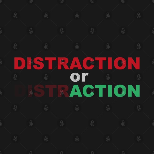 Distraction or action, motiv by SPIRITY