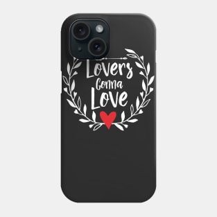 Lovers Gonna Love Phone Case