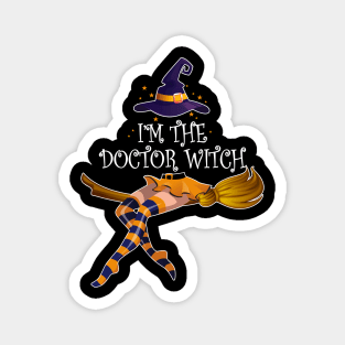 I Am The Doctor Witch Halloween Magnet