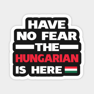 No Fear Hungarian Is Here Hungary Magnet