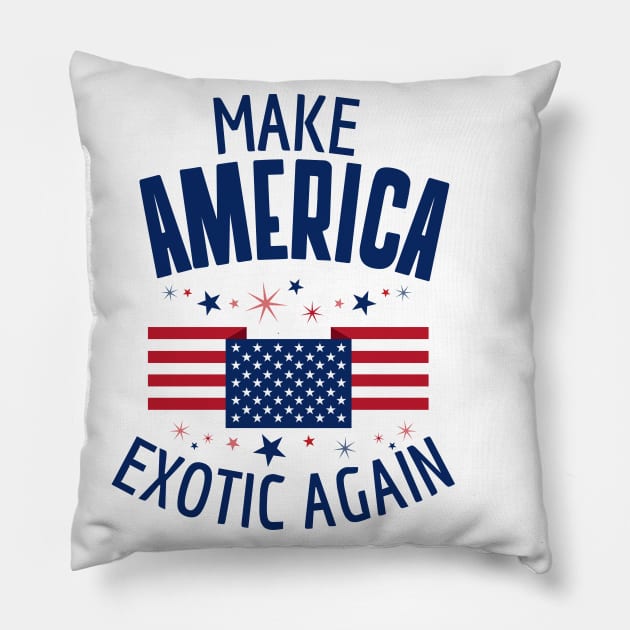 Make America Exotic Again Pillow by Waqasmehar