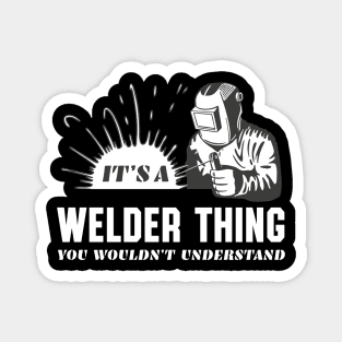 Welder Thing Funny Welding Metal Worker Magnet