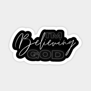 I'm believing God Magnet