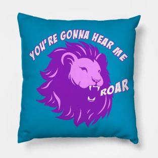 Hear me Roar Pillow