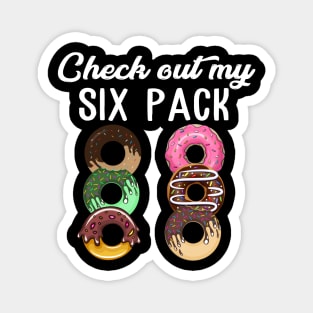 Check Out My Six Pack Donut T-Shirt - Funny Gym Magnet
