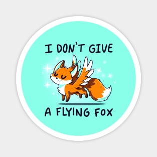 I don't give a flying fox! Cute Funny Fox animal lover Sarcastic Funny Quote Artwork Magnet