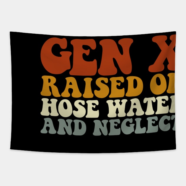 GEN X raised on hose water and neglect Tapestry by Angelavasquez