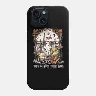 That's One Book I Didn't Write Bull Skull Music Quote Cactus Phone Case