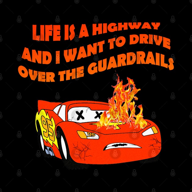 Life Is a Highway And I Want to Drive Over the Guardrails by Meat Beat