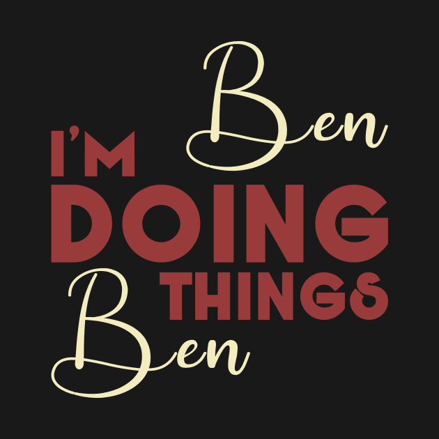 I'm Ben Doing Ben Things by Selva_design14