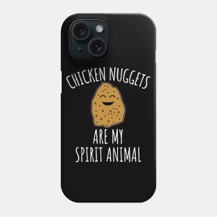 Chicken Nuggets Are My Spirit Animal Phone Case