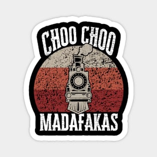 Choo Choo Madafakas Train Railroad Lover Conductor Model Fun Magnet