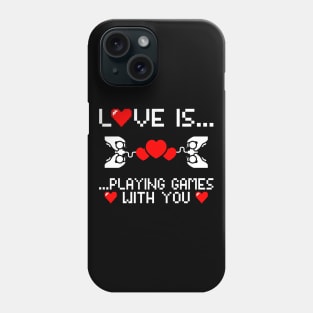 Love is playing games with you, Gamer, Gaming gift idea Phone Case