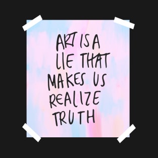 Art is a Lie T-Shirt