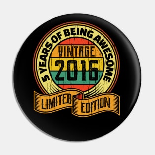 5 years of being awesome vintage 2016 Limited edition Pin