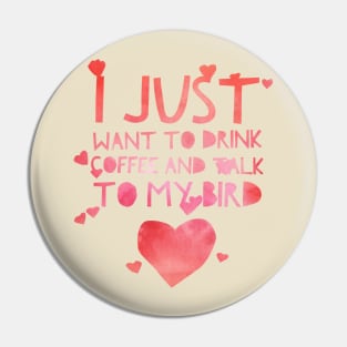 drink coffee talk to bird Pin