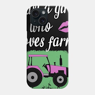 Just a girl who loves farm Phone Case