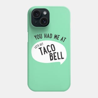 "Let's Get Taco Bell" Phone Case