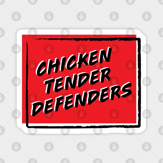 Chicken Tender Defenders 11 Magnet by LetsOverThinkIt