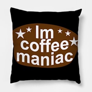 coffee maniac Pillow