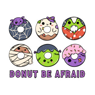 Donut be afraid funny halloween design sweet T-Shirt