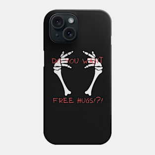 funny do you want free hugs Phone Case