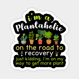 I'm A Plantaholic Magnet