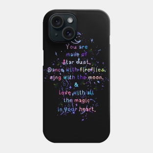 You are made of Stardust Phone Case