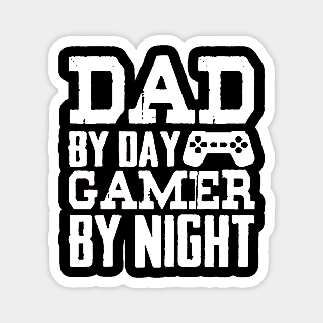 Dad By Day Gamer Magnet by piggiespearlswork