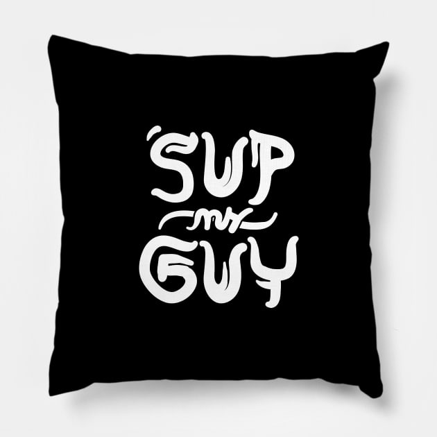 'sup my guy? Pillow by jonah block