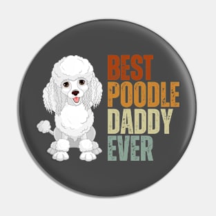 Vintage Best Poodle Daddy Ever Funny Puppy Poodle Dog Lover Pin