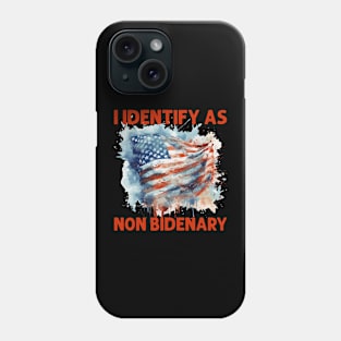 I Identify As Non Bidenary 4th Of July Phone Case