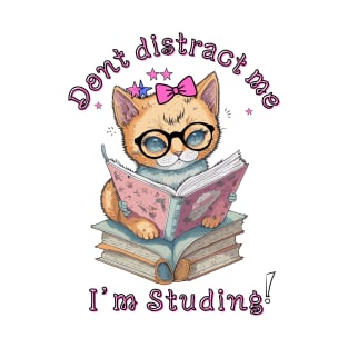 Don't Distract me I'm Studying | cat books T-Shirt