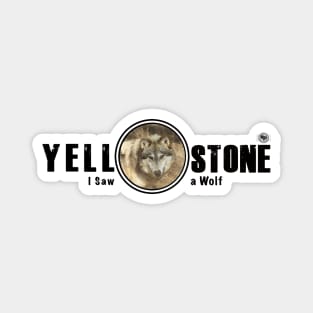 I Saw an Wolf, Yellowstone National Park Magnet